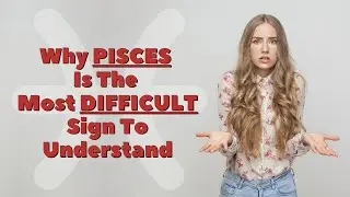 Why Pisces Is The Most Difficult Sign To Understand