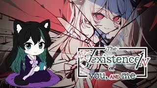 The NOexistenceN of you AND me [Full Playthrough]