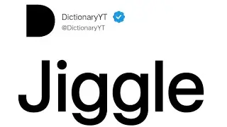 Jiggle Meaning in English