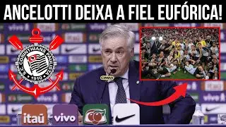NINGUÉM ESPERAVA! O QUE ANCELOTTI DISSE SOBRE O TIMÃO REPERCUTIU NA EUROPA! FIEL EM CHOQUE HOJE