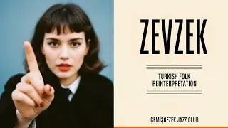 ZEVZEK - Turkish Folk Reinterpretation