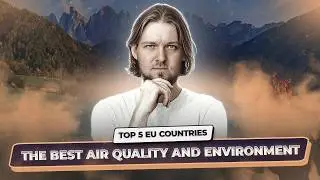 The 5 EU countries with the cleanest air &ndash; where to move in 2026 | Immigrantinlaw
