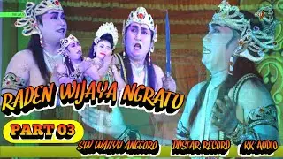 SW KETOPRAK WAHYU ANGGORO CERITA RADEN WIJAYA NGRATU  // KK AUDIO // DDSTAR RECORD LIVE GAMONGAN