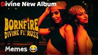 DIVINE - Bornfire Feat. Russ Memes 😂|Official Music Video | SANU JI MAUJ MASTI