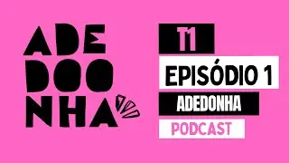 Adedonha T1. Ep. 1 - João Lucas