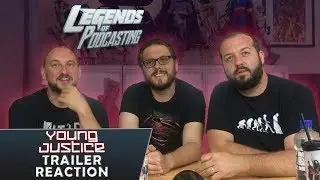 Young Justice Outsiders Season 3 Trailer Reaction | Legends of Podcasting