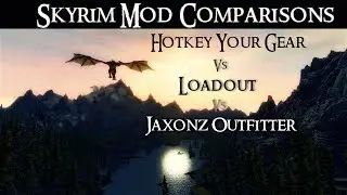 Skyrim Mod Comparison - Hotkey Your Gear Vs. Loadout Vs. Jaxonz Outfitter