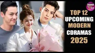 💥Zhao Lusi, William Chan and Dylan Wang In Top 12 Highly Anticipated MODERN Cdramas for 2025 💥