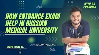 ENTRANCE EXAM IN RUSSIAN MEDICAL UNIVERSITY | pradumn kaurav