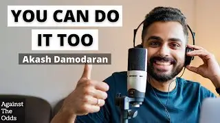 #50 - How I started making serious money from my podcast - Akash Damodaran | Against The Odds