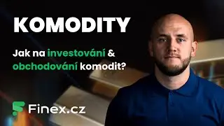 Komodity od A do Z: Jak na investov&aacute;n&iacute; & obchodov&aacute;n&iacute; komodit?