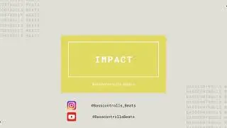 Impact (Prod. Basscontrolls)