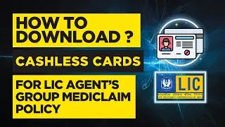 LIC Agent's Group Mediclaim | How to Download Cashless cards |