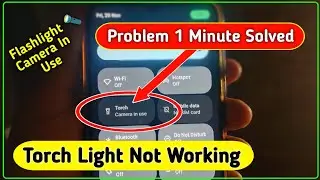 Flashlight not working | Flashlight camera in use | Camara in use flashlight Problem 2025