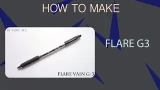 FLARE VAIN G-3 Tutorial [ Pen Modding ]