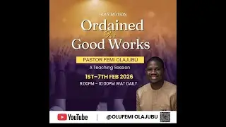 HOLY MOTION - ORDAINED FOR GOOD WORKS | DAY 1 | OLUFEMI OLAJUBU