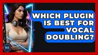 Which Plugin Is Best For Vocal Doubling? - Electronic Mix Masters