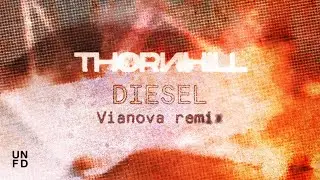 Thornhill - DIESEL (vianova remix)