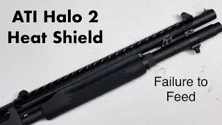 ATI Halo 2 Heat Shield on Remington 870 - Failure To Feed