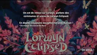 Kanzan et Birdace passent au crible les cartes de Lorwyn Eclipsed