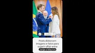 A Que Ponto Checamos: falso affair entre Janja e Macron | Aos Fatos #notícias #checagem