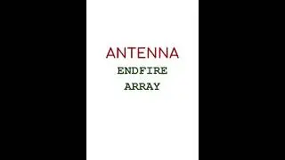 ANTENNA ENDFIRE ARRAY PART 3