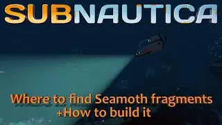 Where to find Seamoth fragments and how to build it
