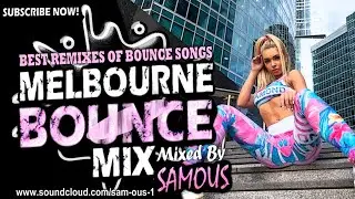Melbourne Bounce Mix 2022 | Best Remixes Of Popular Bounce Songs | Party Mix | New Remixes SUBSCRIBE