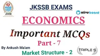 Market Structure - 2 || Economics || Important MCQs - Part 5 for JKSSB Exams by Ankush Ma'am