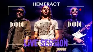 HEMERACT - LIVE SESSION Dougy