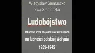010.Siemaszko W i E Ludob&oacute;jstwo dokonane przez nacjonalist&oacute;w ukraińskich na ludności polskiejWołynia