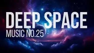 Deep Space Music | Ambient Sounds for Relax, Meditation, Study & Stress Relief