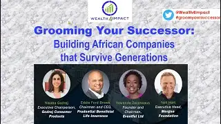 Webinar: Grooming Your Successor Building African Businesses that Survive Generations