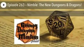 Episode 263 &ndash; Nimble: The New Dungeons & Dragons!