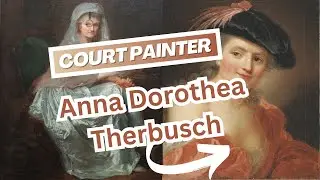ANNA DOROTHEA THERBUSCH: Career as a court painter 🎨👑 Rococo art & frivolous paintings