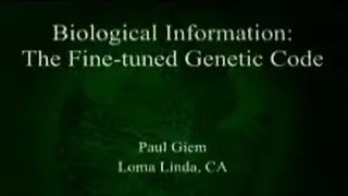 Biological Information - The Fine-Tuned Genetic Code 2-14-2015 by Paul Giem