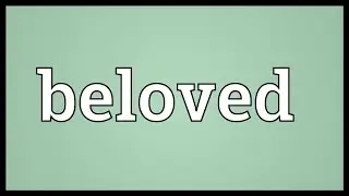 Beloved Meaning