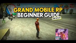 How To Play Grand Mobile Rp | Grand Mobile Rp beginner Guide | Grand Mobile Rp 