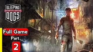 Sleeping Dogs Full Gameplay Walkthrough Part 2 - [PC Ultra Graphics Settings] (No Commentary)