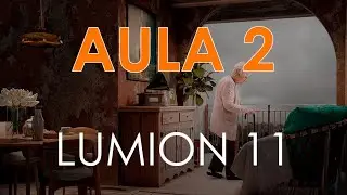 AULA 2 - CURSO DE LUMION 11| INTRODUÇÃO PARTE 2