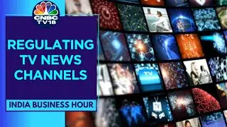 TV News Channels Get 4-Weeks To Tighten Self-Regulation | India Business Hour | CNBC TV18
