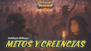 Antologia Chilanga: Mitos y Creencias