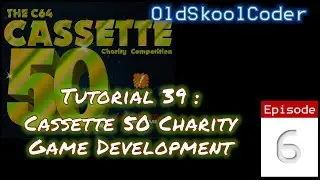 Tutorial 39-06 : Game Development For Cassette 50 Competition (6502)