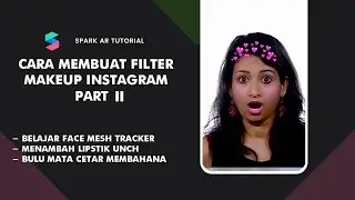 Spark AR Tutorial : Instagram Filters - Cara Membuat Filter Makeup Part II