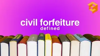 Civil Forfeiture | Law Term Defined (Con Law Definitions for Law School, Bar Exam Prep)