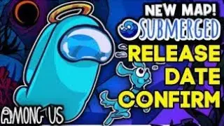 *SUBMERGED* Map-Release date (Among Us)