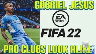 Gabriel Jesus- FIFA 22 Pro Clubs Look Alike
