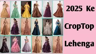 2025 Ke Crop Top Lehenga Design Trends: Latest Party Wear Lehenga Choli Styles
