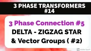 3 PHASE TRANSFORMER #14 - DELTA - ZIGZAG STAR CONNECTION ( PART 2 )
