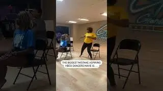 The biggest mistake aspiring HBCU dancers make is..